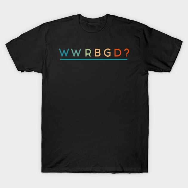 Wwrbgd Rbg Ruth Bader T-Shirt by fightingstore